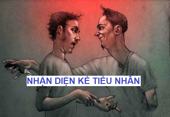 Nhận diện dấu hiệu kẻ tiểu nhân